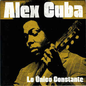 Disco Lo Único Constante de Álex Cuba