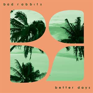 Disco Better Days de Bad Rabbits