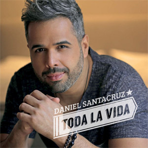 Disco Toda La Vida de Daniel Santacruz