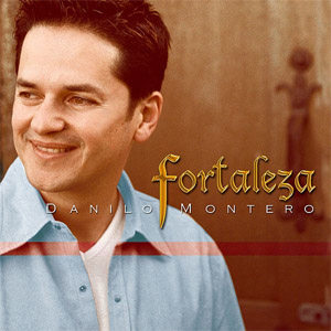 Disco Fortaleza de Danilo Montero