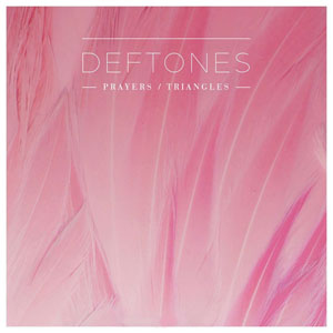 Disco Prayers/Triangles de Deftones