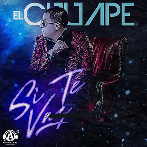 Disco Si Te Vas de El Chuape