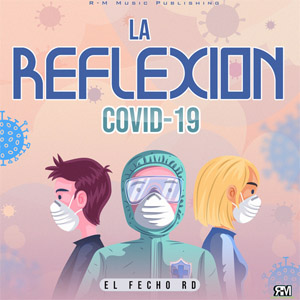 Disco La Reflexión Covid 19 de El Fecho RD