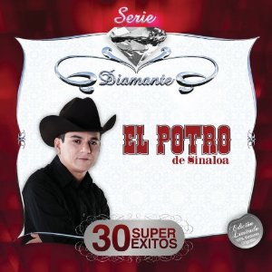 Disco Serie Diamante: 30 Súper Éxitos de El Potro de Sinaloa