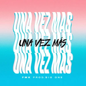 Disco Una Vez Más de FMK