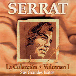 Disco La Colección - Volumen I - Sus Grandes Éxitos de Joan Manuel Serrat