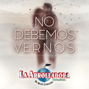 Disco No Debemos Vernos de La Arrolladora Banda el Limón