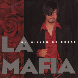 Disco Un Millón de Rosas de La Mafia