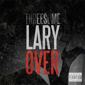 Disco Threesome de Lary Over
