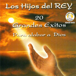 Disco 20 Grandes Éxitos para Alabar a Dios de Los Hijos Del Rey