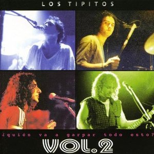 Disco Quién Va a Garpar Todo Esto, Vol. 2 de Los Tipitos
