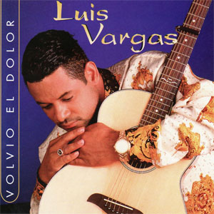 Disco Volvió El Dolor de Luis Vargas