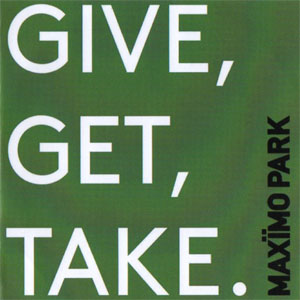 Disco Give, Get, Take de Maximo Park