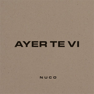 Disco Ayer Te Vi de Nuco 