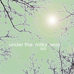 Disco Under The Milky Way de Sia