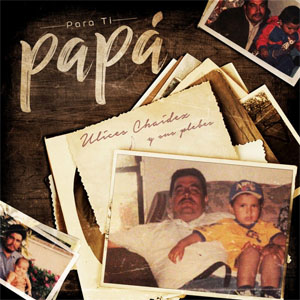 Disco Para Ti Papá  de Ulices Chaidez