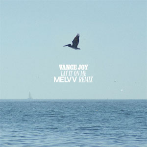 Disco Lay It On Me (Melvv Remix) de Vance Joy